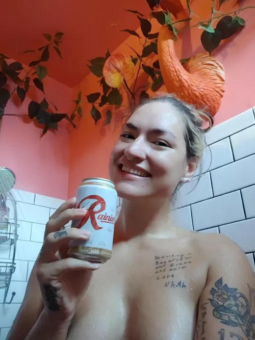 Can't shower without a beer! Can't shower without a beer!
