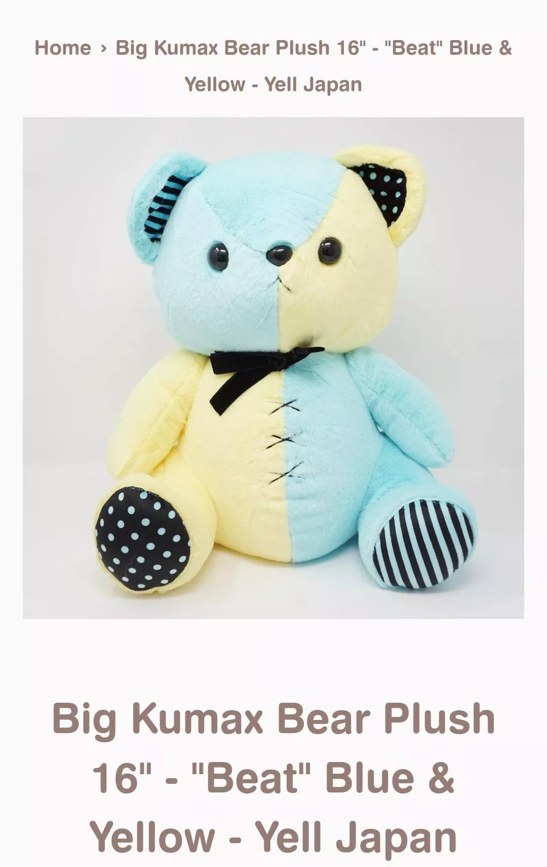 Does anyone know where to get this Kumax Bear? I tried looking on Amazon, Ebay and Mercari but they are either super small (5.5-6 inches) or not the color I like :( there are two websites that sell them but they are all sold out. Does anyone know where to get this Kumax Bear? I tried looking on Amazon, Ebay and Mercari but they are either super small (5.5-6 inches) or not the color I like :( there are two websites that sell them but they are all sold out.
