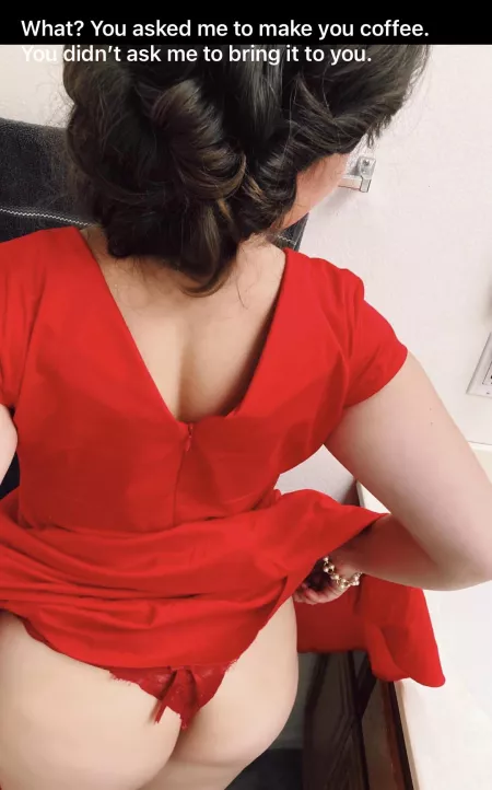 [F] Well you asked if I could make you coffee. I did… it’s in the pot. I don’t remember you asking me to bring it to you. [Brat]