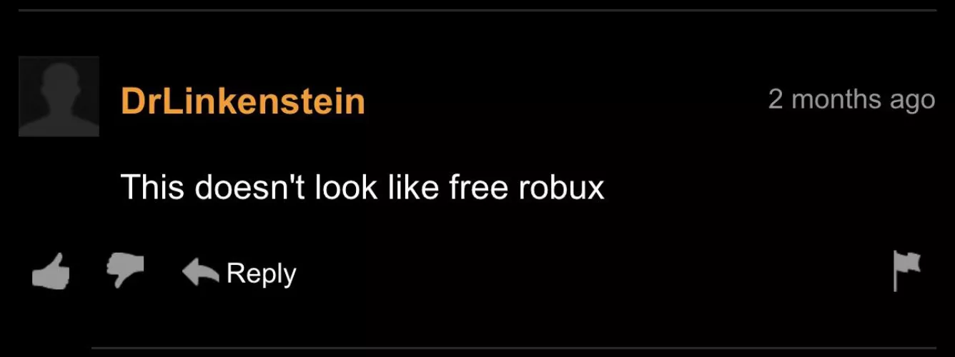 He just wanted free robux