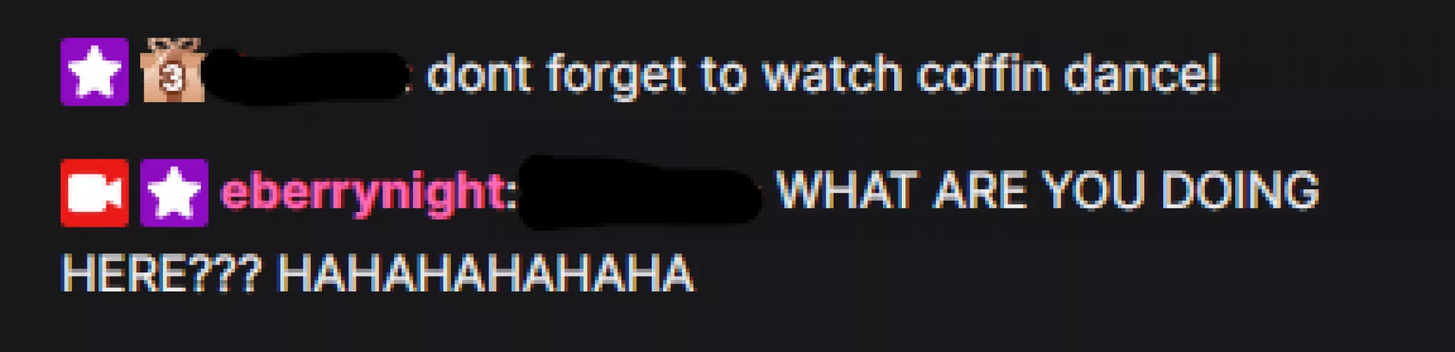 that one viewer that's always ahead of the streamer.